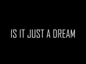 Is it just a dream